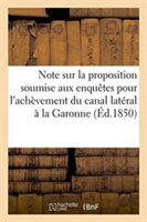 Note Sur La Proposition Soumise Aux Enquêtes Pour l'Achèvement Du Canal Latéral À La Garonne