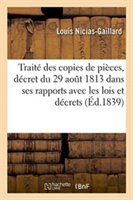 Traité Des Copies de Pièces, Ou Du Décret Du 29 Aout 1813 Dans Ses Rapports Avec Les Lois Et Décrets