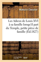 Les Adieux de Louis 16 À Sa Famille Lorsqu'il Part Du Temple, Petite Pièce de Famille Tragi-Héroïque