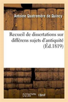 Recueil de Dissertations Sur Diff�rens Sujets d'Antiquit�