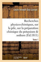 Recherches Physico-Chimiques, Sur La Pile, Sur La Préparation Chimique Et Les Propriétés Tome 1