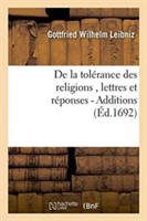 de la Tolérance Des Religions, Lettres de M. de Leibniz, Et Réponses de M. Pellisson. - Additions