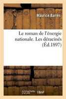 Le Roman de l'�nergie Nationale. 1, Les D�racin�s