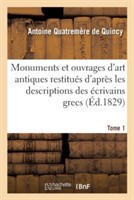 Monuments Et Ouvrages d'Art Antiques Restitu�s d'Apr�s Les Descriptions Des �crivains Grecs Tome 1