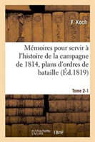 Mémoires Pour Servir À l'Histoire de la Campagne de 1814, Tome 2-1