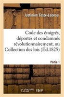 Code Des Émigrés, Déportés Et Condamnés Révolutionnairement, Ou Collection Des Lois, Partie 1