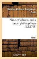 Aline Et Valcour, Ou Le Roman Philosophique. Tome 4