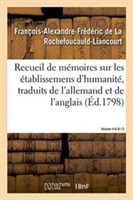 Recueil de M�moires Sur Les �tablissemens d'Humanit�, Vol. 4, M�moires N� 6, 9, 13