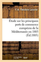 �tude Sur Les Principaux Ports de Commerce Europ�ens de la M�diterran�e Mission Accomplie En 1883