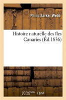 Histoire Naturelle Des �les Canaries