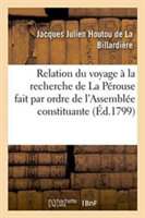 Relation Du Voyage À La Recherche de la Pérouse, Fait Par Ordre de l'Assemblée Constituante