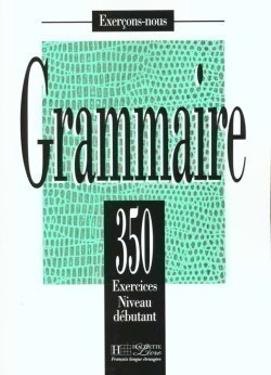 Grammaire 350 Exercices Debutant