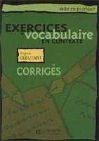 Exercices de Vocabulaire en Contexte Debutant Corrige