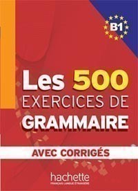 500 Exercices de Grammaire B1