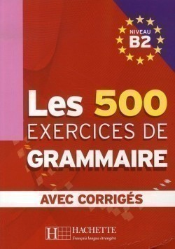 500 Exercices de Grammaire B2