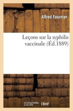 Le�ons Sur La Syphilis Vaccinale