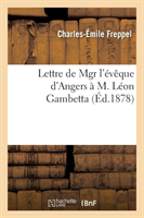 Lettre de Mgr l'Évêque d'Angers À M. Léon Gambetta