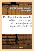 de l'Esprit Des Lois, Nouvelle �dition Revue, Corrig�e Et Consid�rablement Augment�e