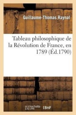 Tableau Philosophique de la R�volution de France, En 1789