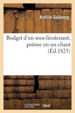 Budget d'Un Sous-Lieutenant, Poème En Un Chant