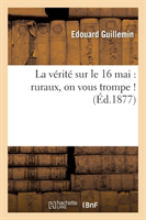 La Vérité Sur Le 16 Mai: Ruraux, on Vous Trompe !