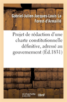 Projet de Rédaction d'Une Charte Constitutionnelle Définitive, Adressé Au Gouvernement