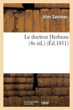 Le Docteur Herbeau (4e �d.)