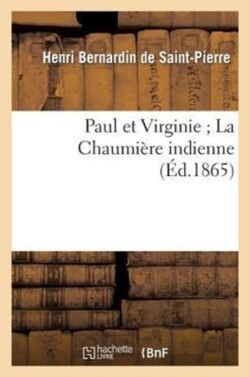 Paul Et Virginie La Chaumière Indienne (Éd.1865)