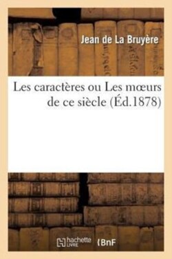 Les caractères ou Les moeurs de ce siècle