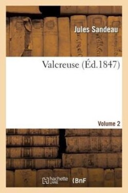 Valcreuse. Volume 2