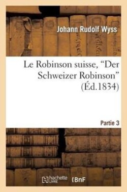 Le Robinson Suisse, Der Schweizer Robinson. Partie 3