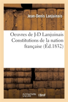 Oeuvres de J-D Lanjuinais Constitutions de la Nation Française