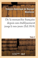 de la Monarchie Française Depuis Son Établissement Jusqu'à Nos Jours Tome 2