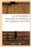 La Correspondance Apocryphe de Saint Paul Et Des Corinthiens