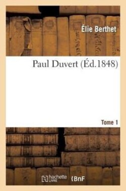 Paul Duvert. Tome 1