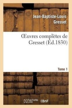 Oeuvres Compl�tes de Gresset.Tome 1 (�d.1830) Edouard III