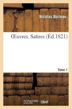 Oeuvres. Tome 1. Satires