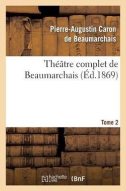 Th��tre Complet de Beaumarchais. T. 2