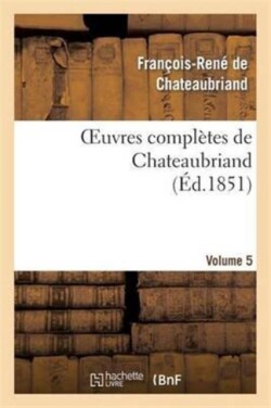 Oeuvres Compl�tes de Chateaubriand. Volume 05