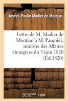 Lettre de M. Madier de Montjau À M. Pasquier, Ministre Des Affaires Étrangères Du 5 Juin 1820