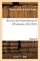 Oeuvres de Saint-Simon & d'Enfantin. Volume 32