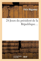 28 Jours Du Président de la République