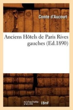 Anciens Hôtels de Paris Rives Gauches (Ed.1890)