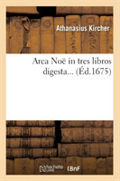 Arca Noë in Tres Libros Digesta (Éd.1675)