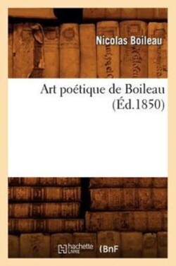 Art Poétique de Boileau (Éd.1850)