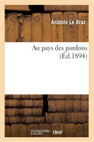 Au Pays Des Pardons (Éd.1894)