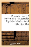 Biographie Des 750 Représentants À l'Assemblée Législative, Élus Le 13 Mai 1849 (Éd.1849)