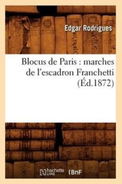 Blocus de Paris: Marches de l'Escadron Franchetti (Éd.1872)