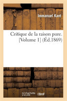 Critique de la Raison Pure. [Volume 1] (Éd.1869)