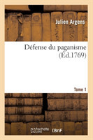 Défense Du Paganisme. Tome 1 (Éd.1769)